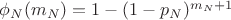 $ \phi_{N}(m_{N}) = 1 - (1 - p_{N})^{m_{N}+1}$