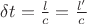 $\delta{t}=\frac{l}c= \frac{l&rsquo;}c$