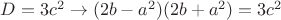 $D=3c^2\to (2b-a^2)(2b+a^2)=3c^2$