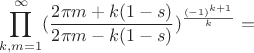 $$\prod_{k,m=1}^{\infty}(\frac{2\pi m+k(1-s)}{2\pi m-k(1-s)})^{\frac{(-1)^{k+1}}{k}}=$$