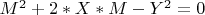 $ M^2+2*X*M-Y^2=0  $