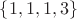 $\{1, 1, 1, 3\}$