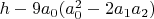 $h-9 a_0  (a_0^2-2 a_1 a_2)$