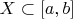 $X\subset [a,b]$