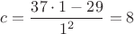 $c = \dfrac{37\cdot1 - 29}{1^2} = 8$