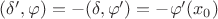 $(\delta',\varphi)=-(\delta,\varphi')=-\varphi'(x_0)$