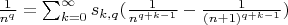 $\frac{1}{n^q}=\sum_{k=0}^{\infty} s_{k,q}(\frac {1}{n^{q+k-1}}-\frac{1}{(n+1)^{q+k-1}})$
