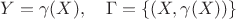 $Y=\gamma(X),\quad \Gamma=\{(X,\gamma(X))\}$