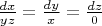 $\frac{dx}{yz}=\frac{dy}{x}=\frac{dz}{0}$