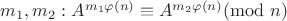 $m_1, m_2: A^{m_1 \varphi(n)} \equiv A^{m_2 \varphi(n)} (\!\!\!\!\mod n)$