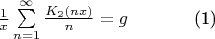 $
\begin{equation}
\frac{1}{x}\sum\limits_{n=1}^\infty \frac{K_2(nx)}{n}=g~~~~~~~~~~~
\end{equation}
$