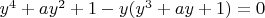 $y^4+ay^2+1-y(y^3+ay+1)=0$