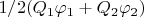 $1/2(Q_1\varphi_1+Q_2\varphi_2)$