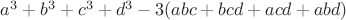 $a^3 +b^3 +c^3 +d^3 -3(abc+bcd+acd+abd)$