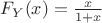 $F_Y(x)=\frac x{1+x}$