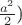 $\frac {a^2}{2}$)