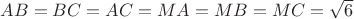 $AB=BC=AC=MA=MB=MC= \sqrt6