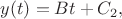 $y(t) = B t + C_2,$