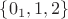 $\{0_1, 1,2\}$