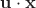 $\mathbf{u\cdot x}$