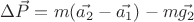 $\Delta \vec{P} = m (\vec{a_2} - \vec{a_1}) - m \vec{g_2}$