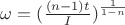 $\omega=(\frac{(n-1)t}{I})^\frac{1}{1-n}$
