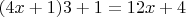 $(4x+1)3+1 = 12x+4$