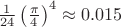$\frac{1}{24}\left(\frac{\pi}{4}\right)^4\approx 0.015$