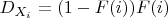 $D_{X_i} = (1 - F(i)) F(i)$