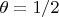 $\theta=1/2$