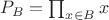 $P_B=\prod_{x \in B} x$