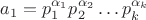 $a_1=p_1^{\alpha_1}p_2^{\alpha_2}\dots p_k^{\alpha_k}$