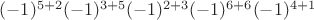 $(-1)^{5+2}(-1)^{3+5}(-1)^{2+3}(-1)^{6+6}(-1)^{4+1}$
