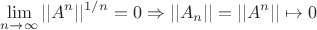 $$\lim_{n\to \infty} ||A^n||^{1/n} = 0 \Rightarrow ||A_n|| = ||A^n|| \mapsto 0 $$