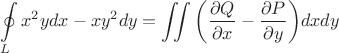 \[
\oint\limits_L {x^2 ydx - xy^2 dy}  = \iint {\left( {\frac{{\partial Q}}
{{\partial x}} - \frac{{\partial P}}
{{\partial y}}} \right)}dxdy
\]