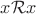 $x\mathcal Rx$