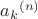 ${a_k}^{(n)}$