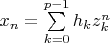 $x_n=\sum\limits_{k=0}^{p-1} h_k z_k^n$