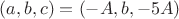$(a,b,c)=(-A,b,-5A)$