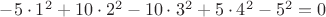 $-5 \cdot  1^2+10 \cdot 2^2-10 \cdot 3^2+5 \cdot 4^2- 5^2=0$