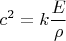 $c^2=k\dfrac{E}{\rho}$