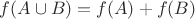 $f(A\cup B)=f(A)+f(B)$