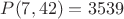 $P(7, 42)= 3539$