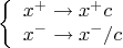 $$\left\{\begin{array}{l}x^+ \to x^+ c\\x^- \to x^- / c\\\end{array}\right.$$