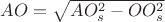 $ AO = \sqrt{AO_s^2 - OO_s^2} $