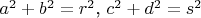 $a^2 + b^2 = r^2$, $c^2 + d^2 = s^2$