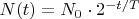 $N(t)=N_0\cdot2^{-t/T}$