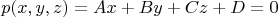 $$p(x,y,z)=Ax+By+Cz+D=0$$