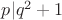 $p|q^2+1$
