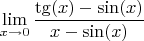 $$\lim_{x\to 0}{\frac {\tg(x) - \sin(x)} {x - \sin(x)}}$$
